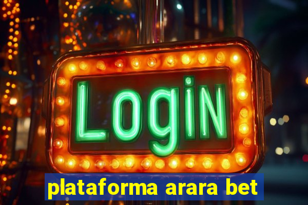 plataforma arara bet